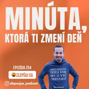 254. Minúta, ktorá ti zmení deň