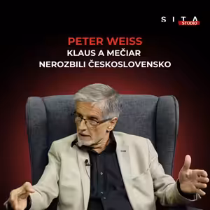 Peter Weiss: Klaus a Mečiar nerozbili Československo. Toto bol skutočný dôvod | Štúdio SITA
