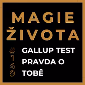 Hackni Svůj Potenciál: Gallup Test pro Život i Kariéru | Michal Nagy | Magie Života | #149
