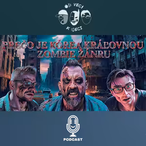 Prečo je Kórea kráľovnou zombie žánru (OVKV #207)