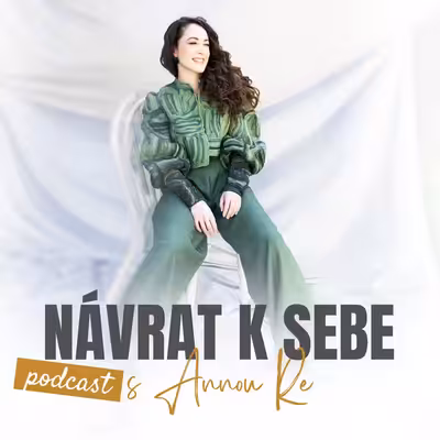 Podcast Návrat k sebe s Annou Re