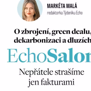 Echo Salon o zbrojení, dekarbonizaci a dluzích. Ministr financí má být zlý netvor, říká Filip Turek