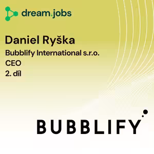 #63 - Daniel Ryška - 2. díl - CEO - Bubblify International s.r.o.