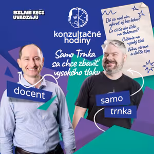 Konzultačné Hodiny ep.18 - Samo Trnka sa chce zbaviť vysokého tlaku