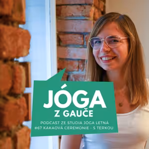 #67 O kakaové ceremonii - s Terkou Hausmanovou