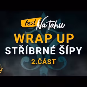 Na Tahu Kampaň 2 Wrap Up - Stříbrné šípy (Fest Na tahu 2025) 2. část