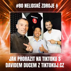 80: Jak prorazit na TikToku s Davidem Ducem z TikTokuj.cz