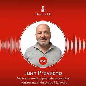 #56 Kněz Juan Provecho: Věřím, že nový papež nebude zametat kontroverzní témata pod koberec
