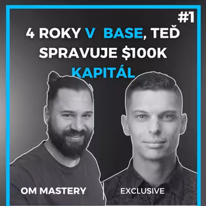 4 ROKY V BASE, TEĎ SPRAVUJE $100K KAPITÁL