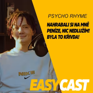 Psycho Rhyme - Když se napiju, ukazuju pin*íka. Nám taky ukázal?! #EasyCast #kotak