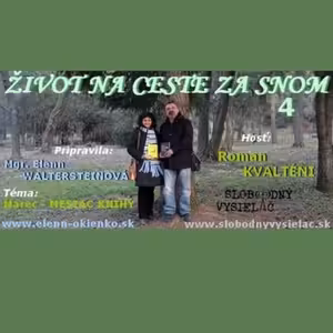 Život na ceste za snom 04 - 2015-03-18 Roman Kvalténi : Autor kníh a úvah...