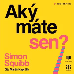 Aký máte sen?