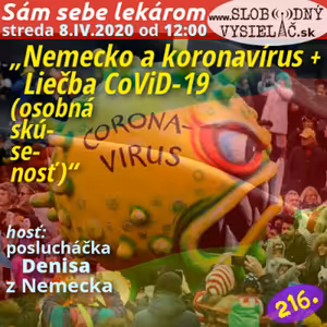 Sám sebe lekárom 216 - 2020-04-08 „Nemecko a koronavírus + Liečba CoViD-19 (osobná skúsenosť)“