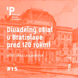 Divadelný ošiaľ v Bratislave pred 120 rokmi