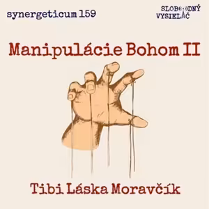 Synergeticum 159 - 2025-12-16 Manipulácie Bohom II.