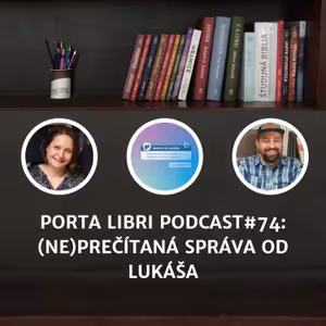 #74: (Ne)prečítaná správa od Lukáša