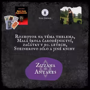 35 Zuzana Antares (Thelema, Malá škola čarodějnictví, začátky v 90. letech,...)
