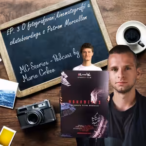 EP.3 O fotografovaní, kinematografií a skateboardingu s Petrom Mercellom
