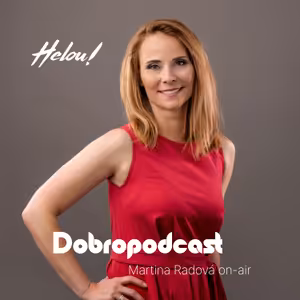 Dobropodcast - Martina Radová