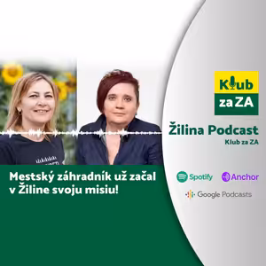 Žilina Podcast 05 - Mestský záhradník už začal v Žiline svoju misiu!