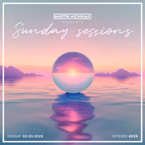 Sunday Sessions #028 by Martin Michniak