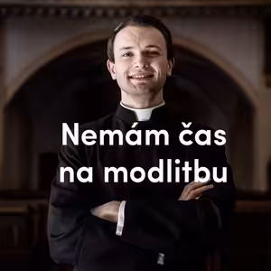 Nemám čas na modlitbu | 16. neděle v mezidobí | Kázání Patera Pepy