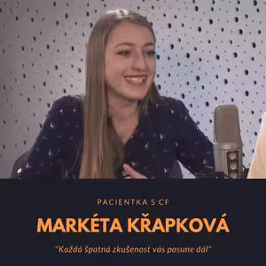 Markéta Křapková – pacientka s CF: Každá špatná zkušenost vás posune dál