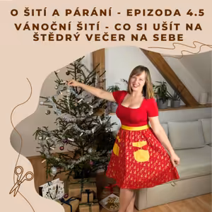 Epizoda 4.6 - Vánoční šití - Co si ušít na štědrý večer na sebe