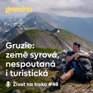 #48 Místa, kam se nechodí: Gruzie očima Jakuba Vengláře | Gramino