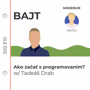 S02E10 | Ako začať s programovaním w/ Tadeáš Drab