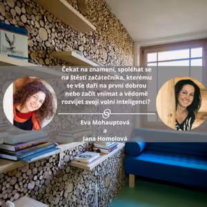 Čekat na znamení, spoléhat se na štěstí začátečníka, kterému se vše daří na první dobrou nebo začít vnímat a vědomě rozvíjet svoji volní inteligenci? #mojespokojenost