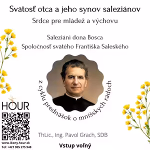 *PREDNÁŠKA: Svätosť otca a jeho synov saleziánov (o. Pavol Grach)