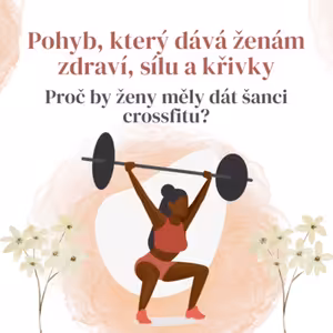 #21 Proč by ženy měly dát šanci crossfitu? - Adéla Rybová