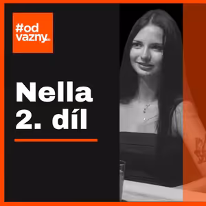 Nella (2. díl): „Proč tam pořád jezdila?"