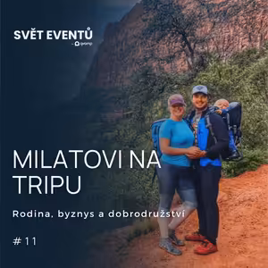 #11 Milatovi na tripu: Rodina, byznys a dobrodružství