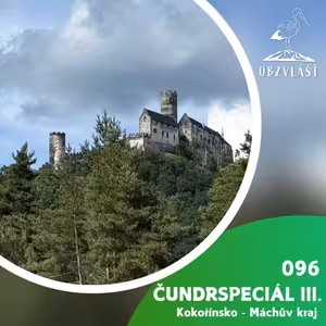 096 ČUNDRSPECIÁL III.: Kokořínsko - Máchův kraj