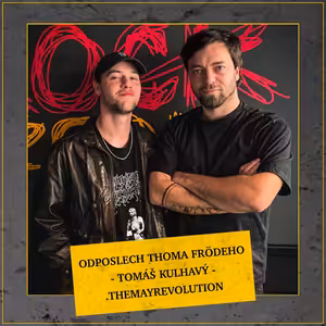 Odposlech Thoma Frödeho - Tomáš Kulhavý (.THEMAYREVOLUTION)