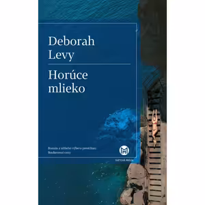 Horúce mlieko - Deborah Levy