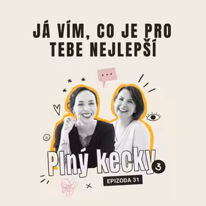 #31 Já vím, co je pro tebe nejlepší