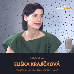 Eliška Krajíčková – šperkařka: Snažím se šperkům dávat hlubší význam