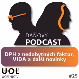 #25 DPH z nedobytných faktur, VIDA a další novinky