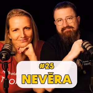 #25. Nevěra Sexuální exkluzivita není samozřejmostí partnerského vztahu.