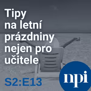 Tipy na letní prázdniny nejen pro učitele | S2:E13