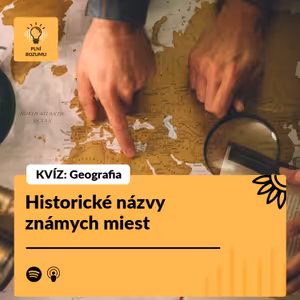 KVÍZ Geografia: Poznáte historické názvy známych miest?