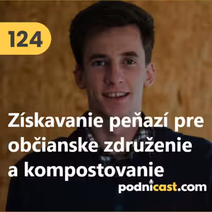 124. Michal Vavrík (Kompostuj.me): Získavanie peňazí pre občianske združenie a kompostovanie #rozhovor