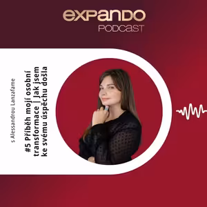 #5 Můj osobní příběh transformace | Jak jsem ke svému úspěchu došla