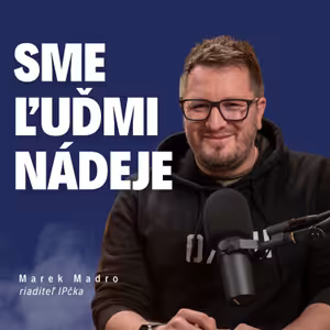 Sme ľuďmi nádeje | psychológ Marek Madro / Slovo+ podcast #33