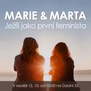 23|10|15| Klára Helánová | Marie a Marta: Ježíš jako první feminista