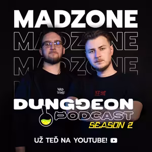 MAD ZONE‬: "Přítelkyni poškrábal duch. Chceme pořad v televizi." | DUNGGEON Podcast Season 2