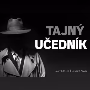 Tajný učedník - Jindřich Novák (22.1.2023)